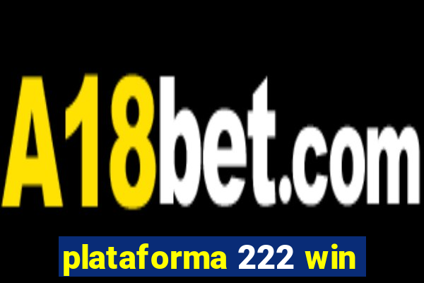 plataforma 222 win